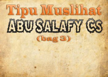 Tipu Muslihat Abu Salafy Cs (bag 3), “Tuduhan Ustadz Abu Salafy Bahwasanya Ibnu Taimiyyah Mencela Ali dan Umar”