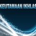 Keutamaan Ikhlas (bag. 3)