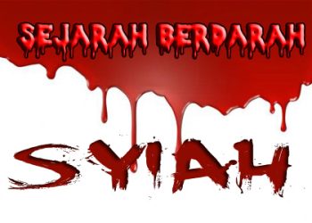 Membongkar Koleksi Dusta Syaikh Idahram 3 -SEJARAH BERDARAH SYI’AH