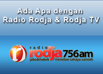 ADA APA DENGAN RADIO RODJA & RODJA TV?