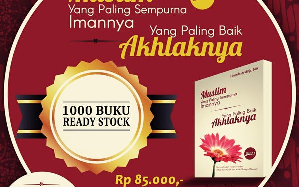 Buku Baru: Muslim yg Paling Sempurna Imannya yg Paling Baik Akhlaknya