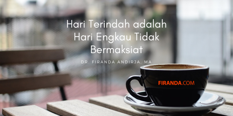 Hari Terindah adalah Hari Engkau Tidak Bermaksiat