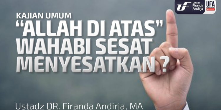 “Allah Di Atas”, Wahabi Sesat Menyesatkan ? – Video