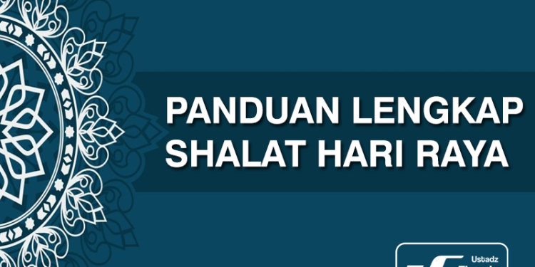 panduan lengkap shalat hari raya idul fitri dan idul adha