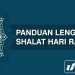 panduan lengkap shalat hari raya idul fitri dan idul adha