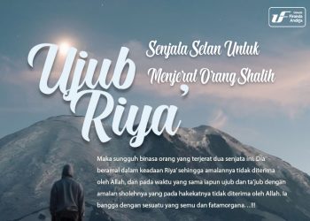 Ujub dan Riya’ Jadi Senjata Setan Untuk Menjerat Orang Shalih