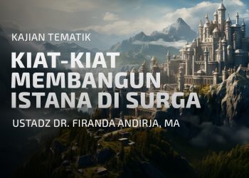 KIAT-KIAT MEMBANGUN ISTANA DI SURGA