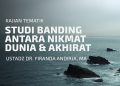 Studi Banding Antara Nikmat Dunia & Nikmat Akhirat