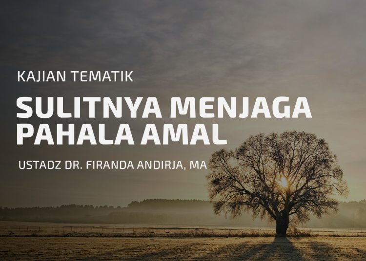 Sulitnya Menjaga Pahala Amal