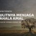 Sulitnya Menjaga Pahala Amal