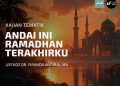 Andaikan Ini Ramadhan Terakhir