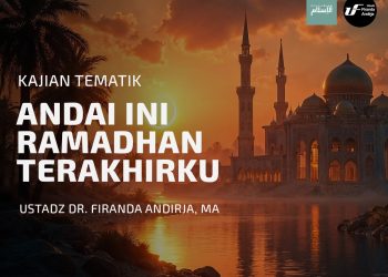 Andaikan Ini Ramadhan Terakhir