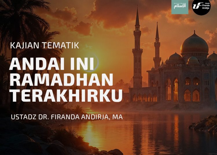 Andaikan Ini Ramadhan Terakhir