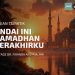 Andaikan Ini Ramadhan Terakhir