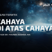 Cahaya di Atas Cahaya